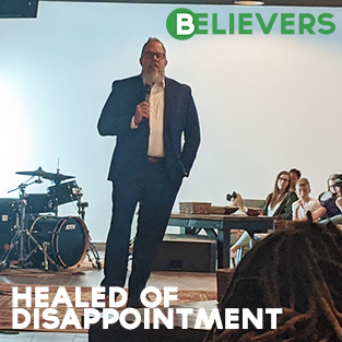 Healed Of Disappointment – Believers Church